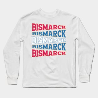 NATIONAL TEXT ART BISMARCK Long Sleeve T-Shirt